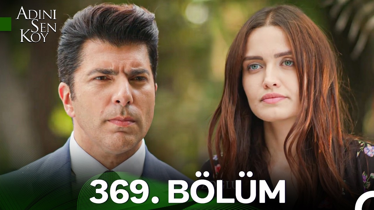 Adını Sen Koy 369. Bölüm (İyileştirilmiş Görüntü)