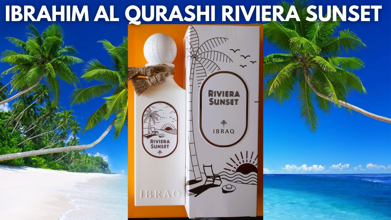 Ibrahim Al Qurashi Riviera Sunset EDP 100ML Unboxing & First Sniff | Fresh Aromatic Sweet Spicy Wood