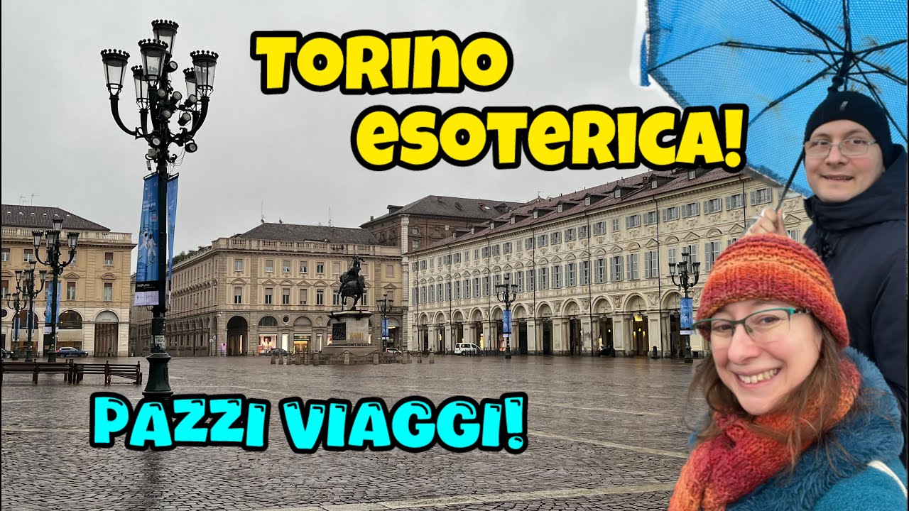 TORINO MAGICA ED ESOTERICA! (PAZZI VIAGGI EP.4)