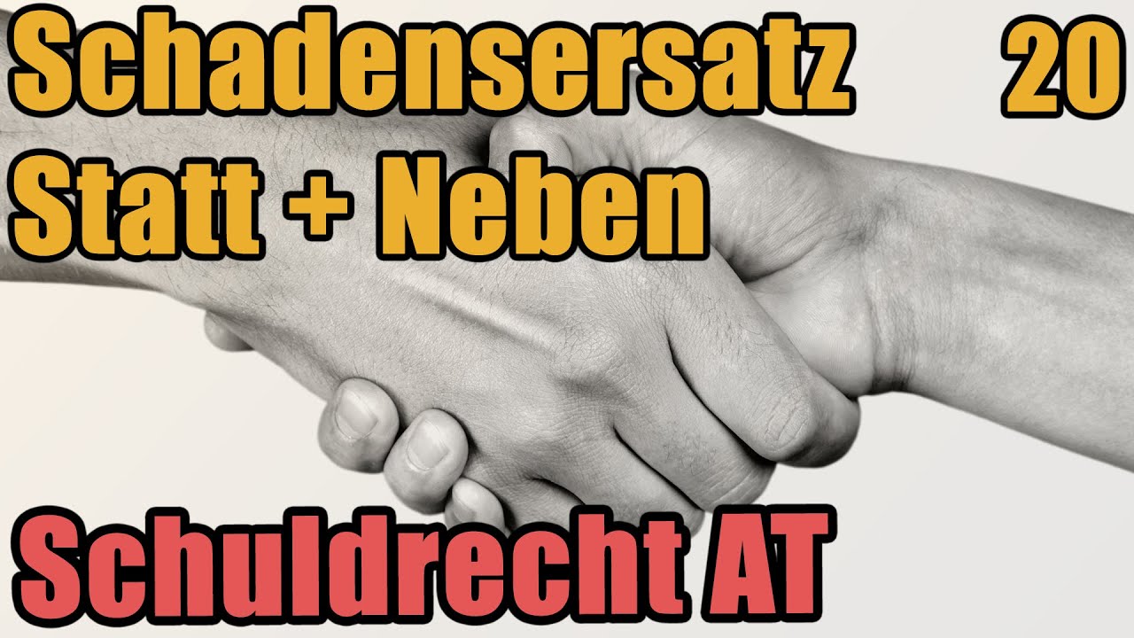 Schadensersatz Statt ODER Neben der Leistung ? - Schuldrecht I 20