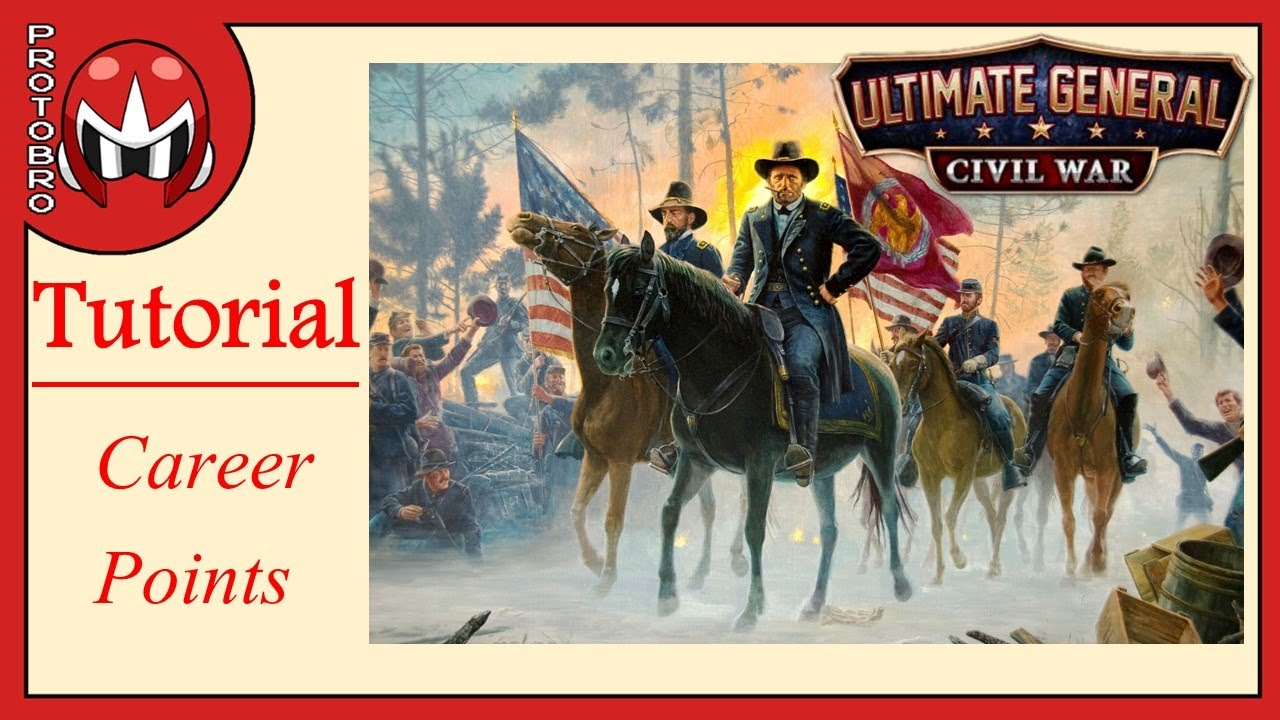 Ultimate General: Civil War | Tutorial | Career Points & Reputation