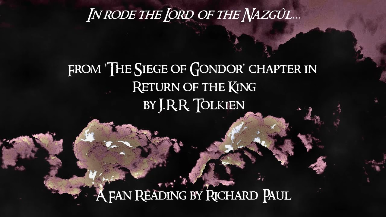 'In Rode the Lord of the Nazgûl...' A Fan Reading from Return of the King