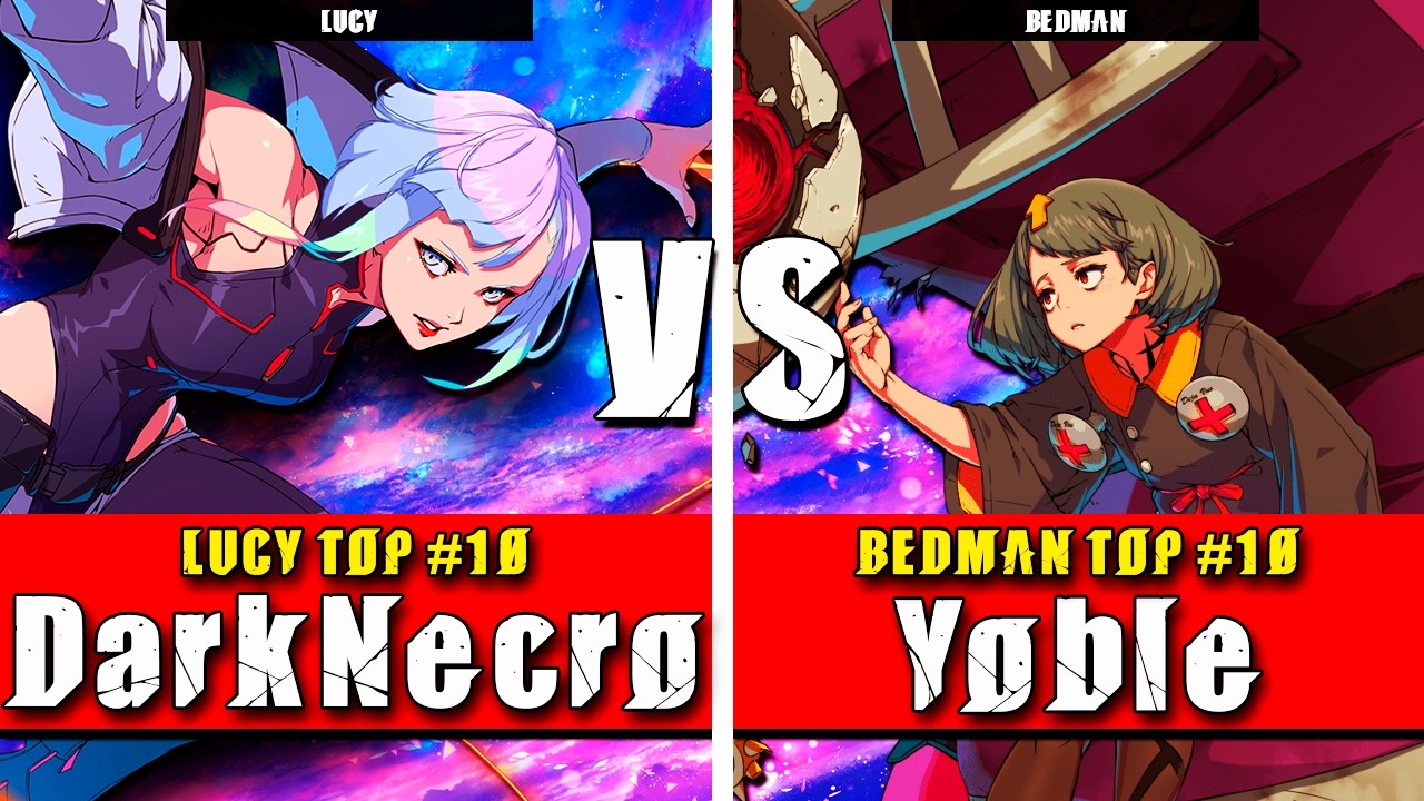 GGST | DarkNecro (Lucy) VS Yoble (Bedman) | Guilty Gear Strive High level gameplay