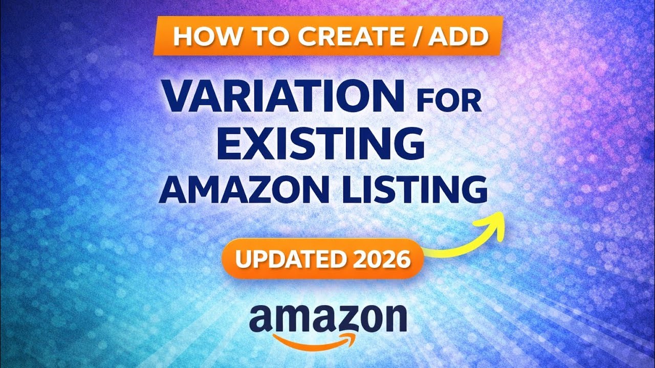 How to add Variations for an Existing Amazon Listing  | Up Commerce