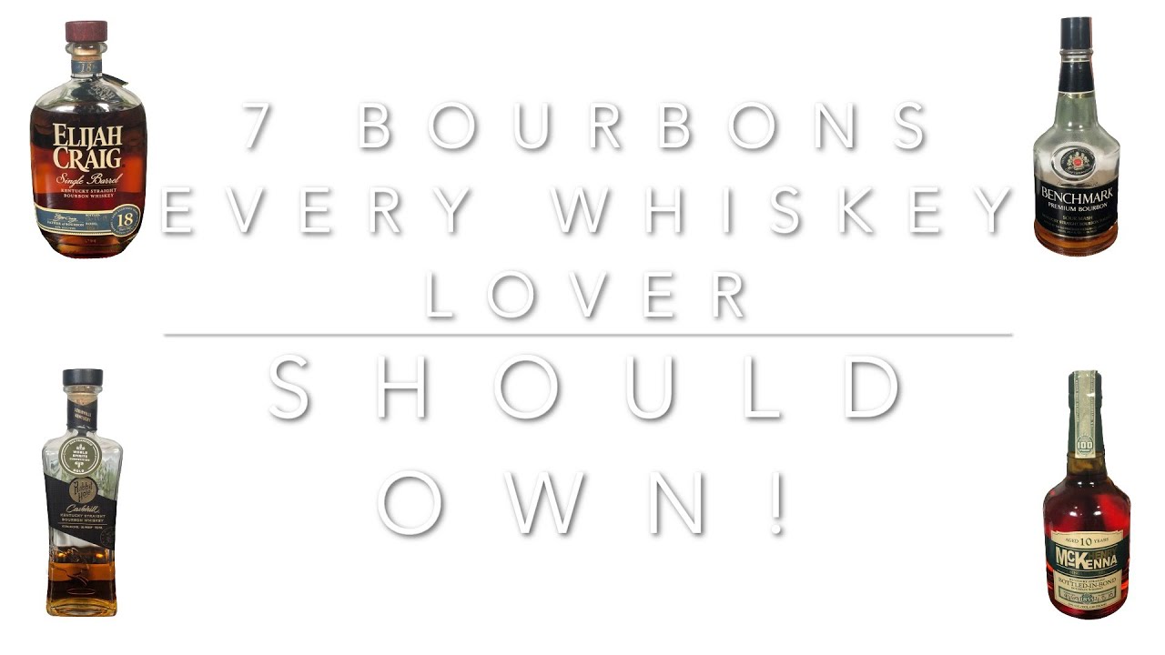 7 Bourbons EVERY whiskey lover should own!