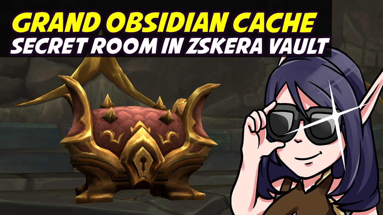 What's In Zskera Vault's Secret Room? Grand Obsidian Cache