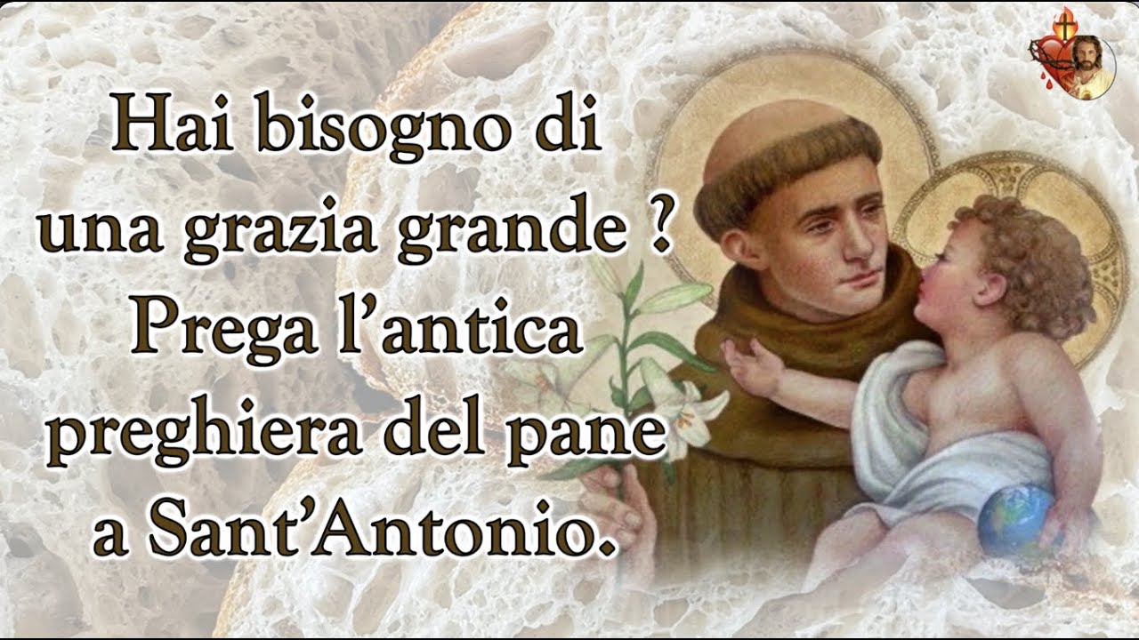 Hai bisogno di una grazia grande ? Prega l’antica preghiera del pane  a Sant’Antonio