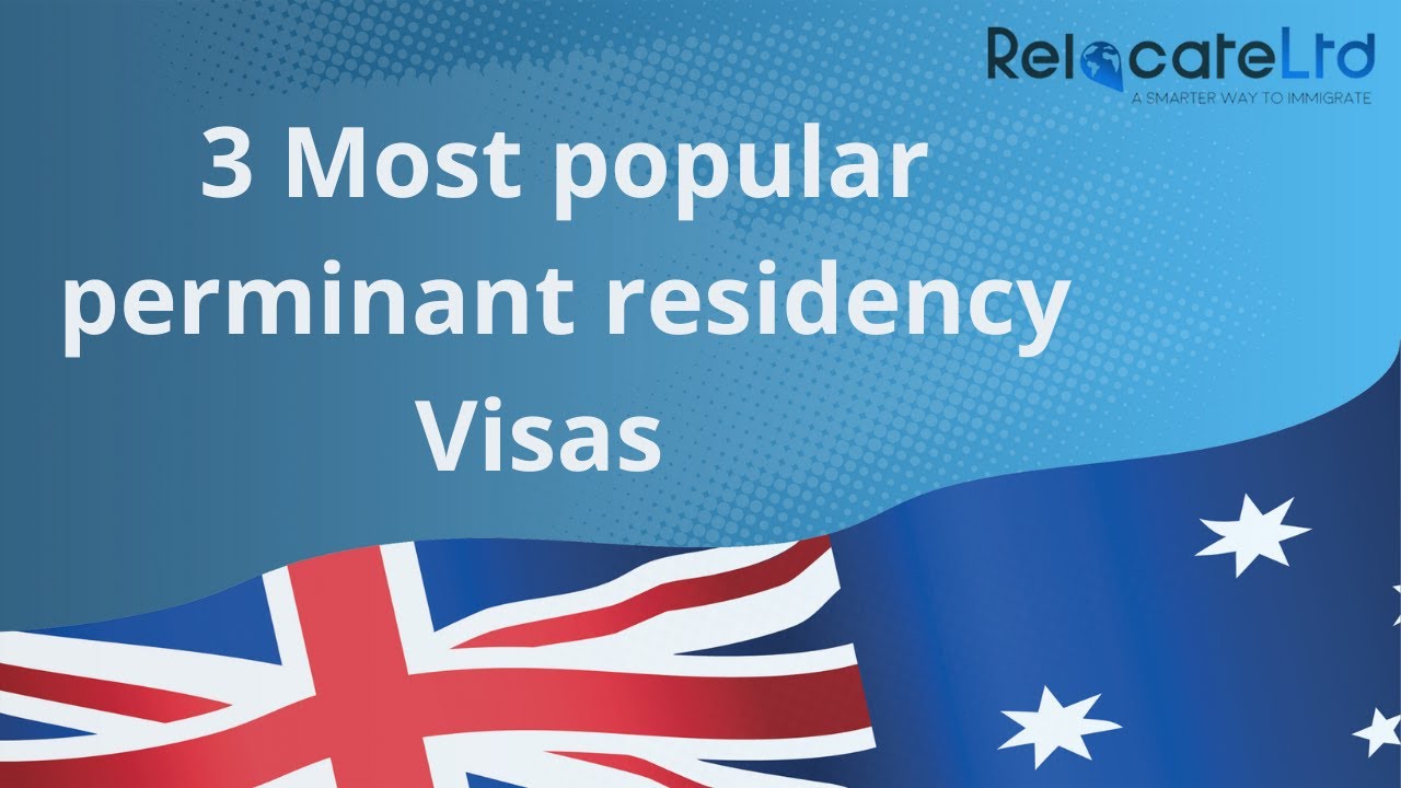 3 Most popular permanent residency Visas for Australia