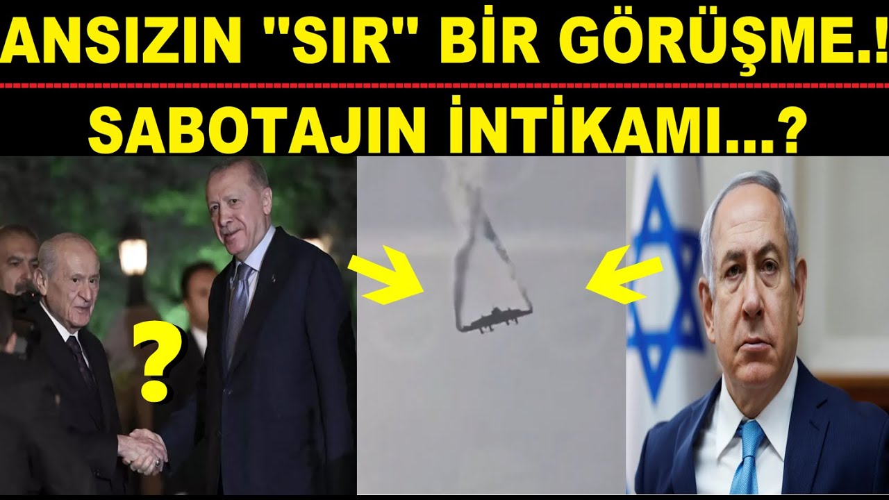 ANSIZIN ''SIR'' G&Ouml;R&Uuml;ŞME YAPILDI.! SABOTAJIN İNTİKAMI.....?
