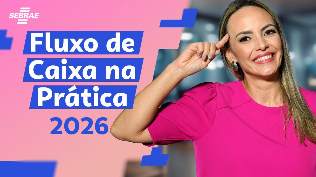 DICAS para fazer FLUXO DE CAIXA e sair do vermelho &ndash; Sebrae &ndash; 2026
