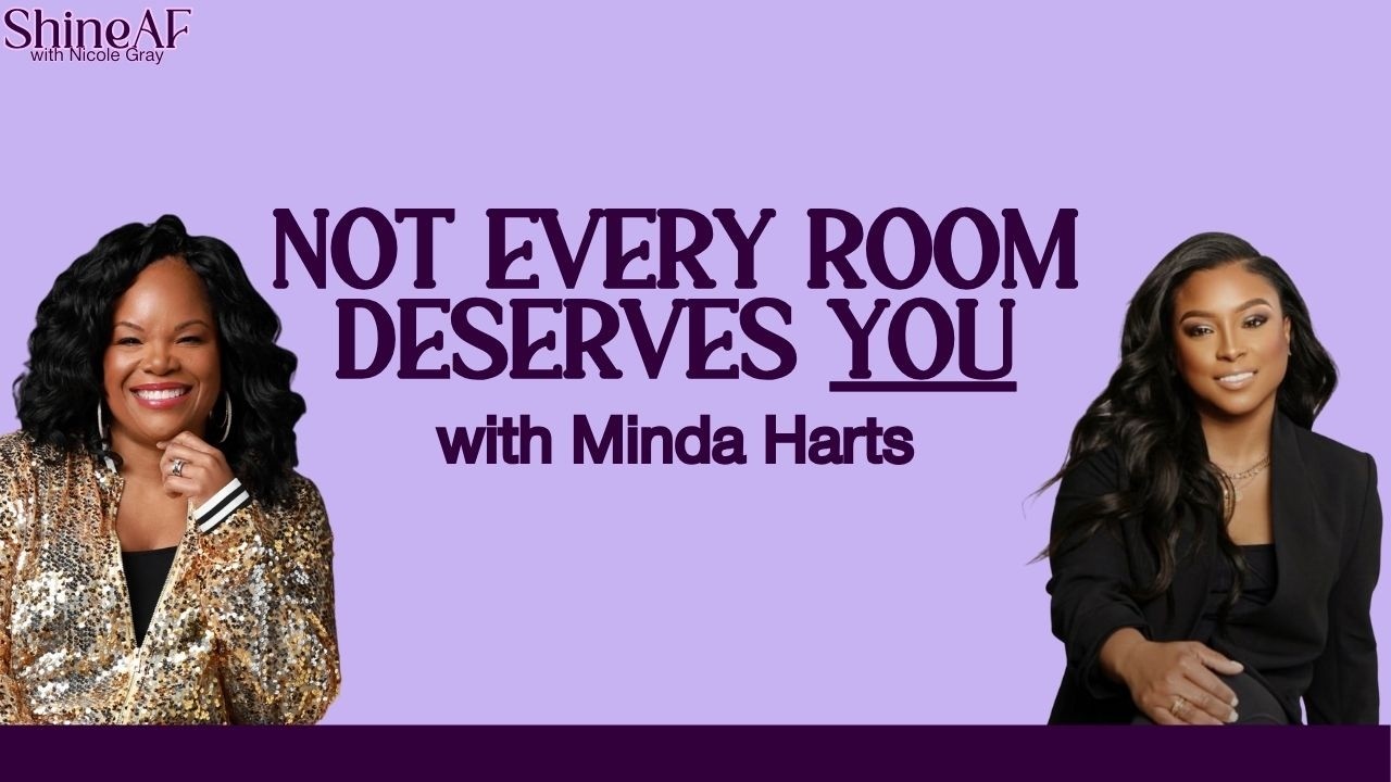 Know Your Worth: Why Not Every Room Deserves You | Minda Harts