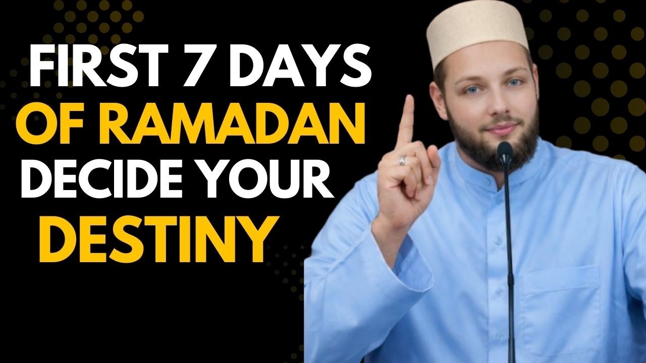 The First Week of Ramadan Is More Important Than You Think | Don&rsquo;t Waste These Days