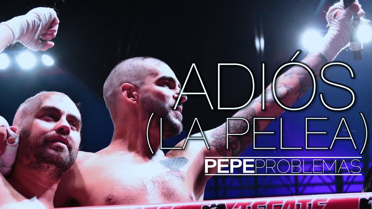 ADIÓS  [LA PELEA]