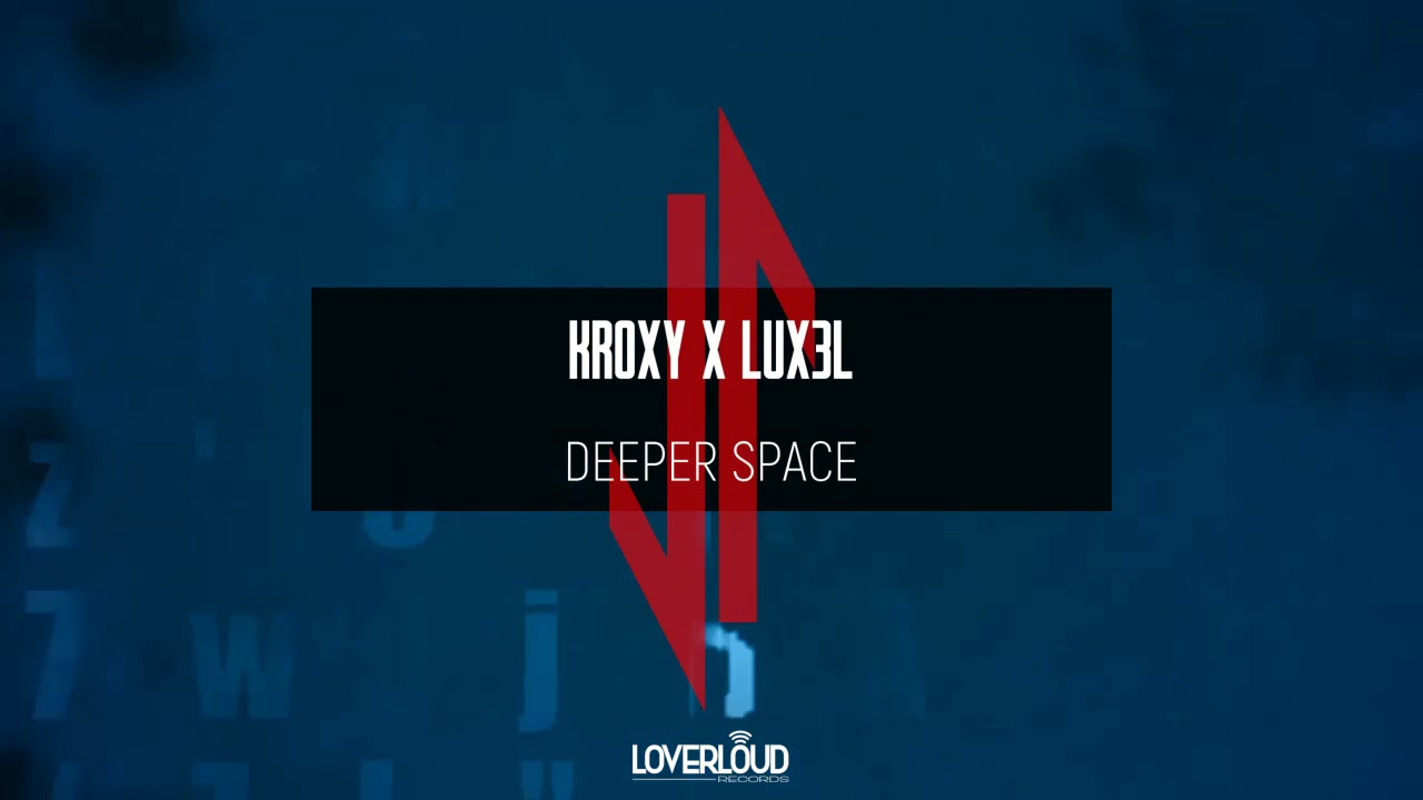 Kroxy, LUX3L - Deeper Space (Original Mix) (Preview) (LOV114)