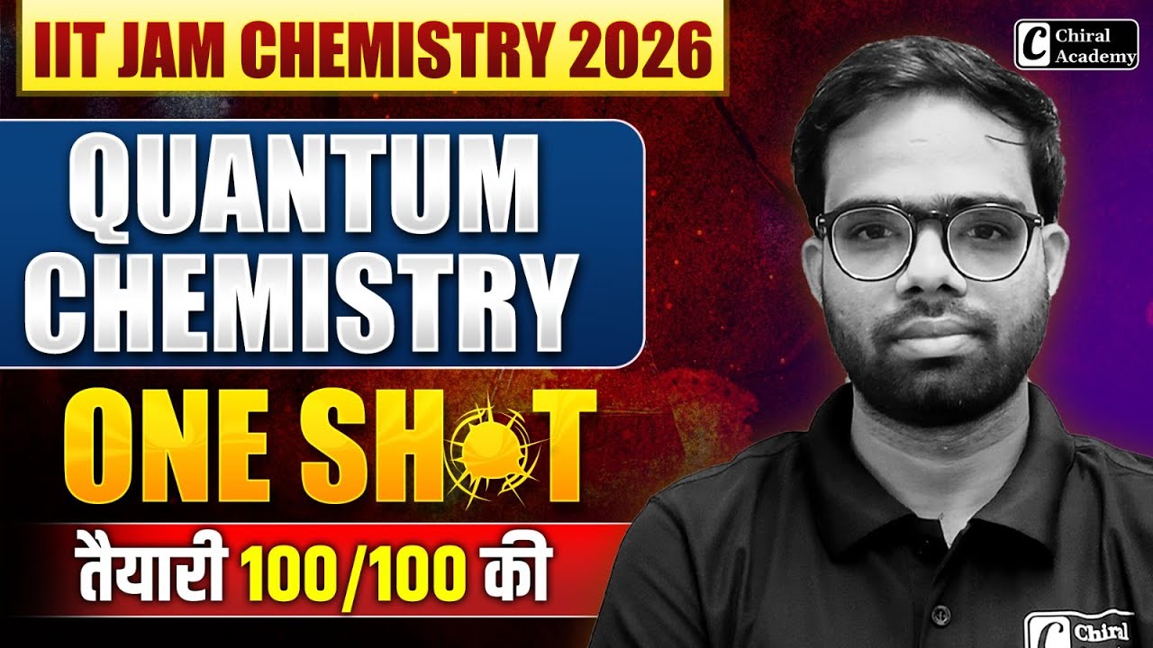 IIT JAM Chemistry 2026 | One Shot Quantum Chemistry | Chiral Academy