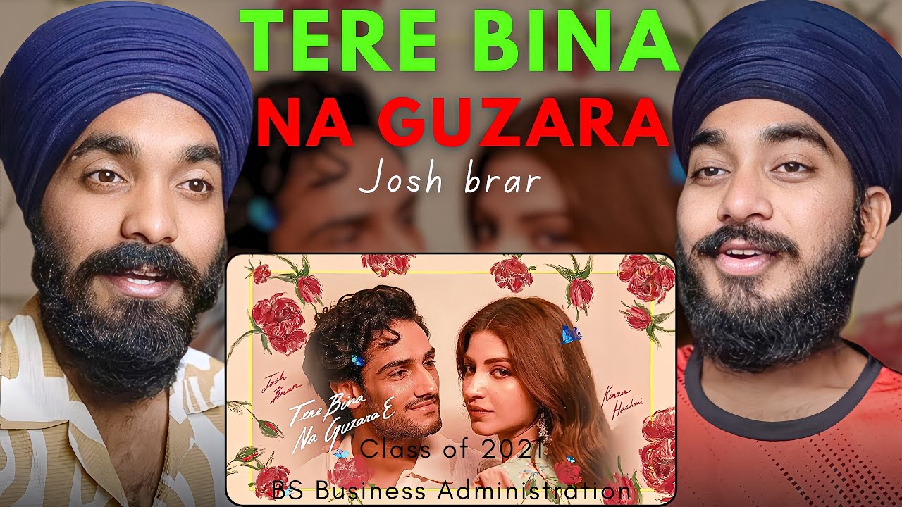 JOSH BRAR : Tere Bina Na Guzara E | Feat. Kinza Hashmi | Bunty Bains | REACTION |