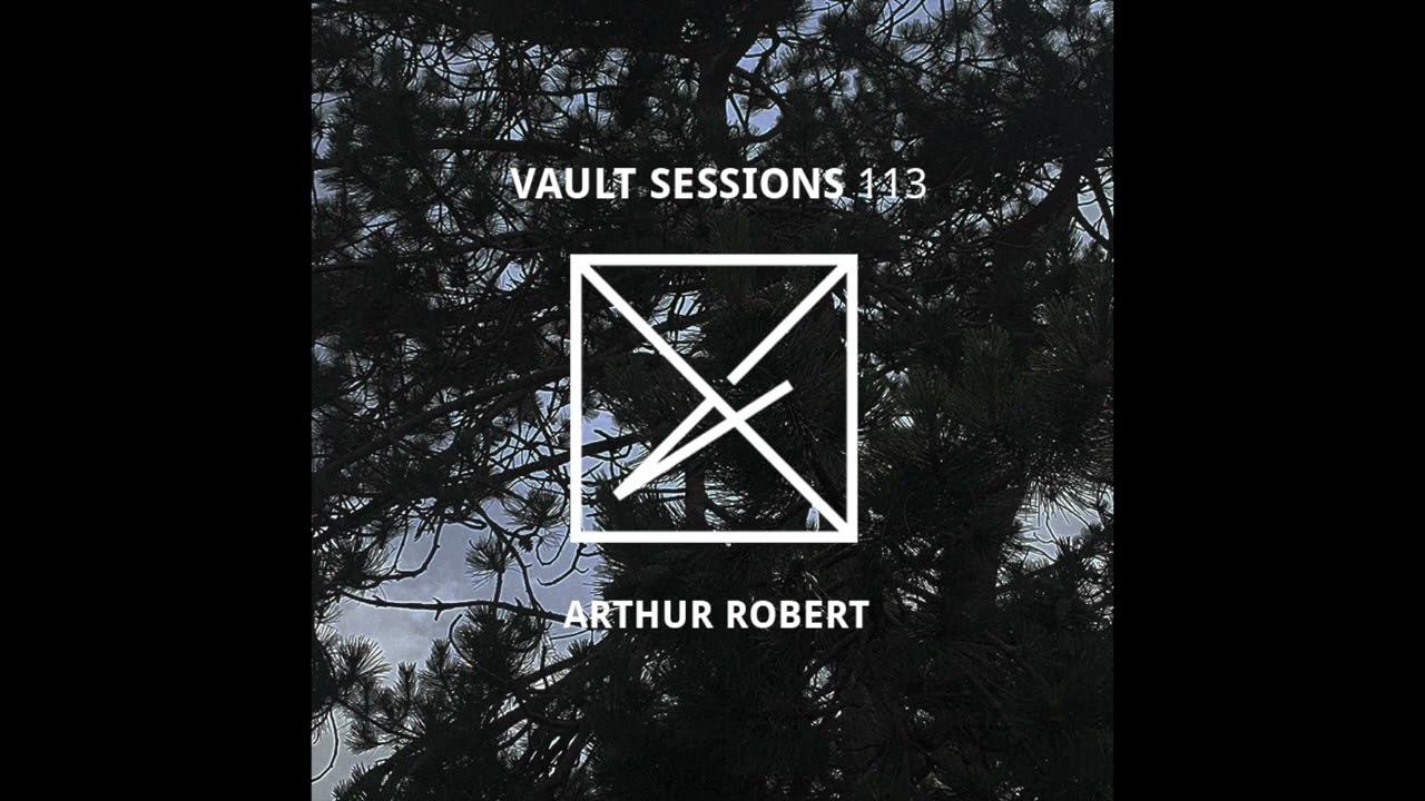 Arthur Robert - Vault Sessions #113
