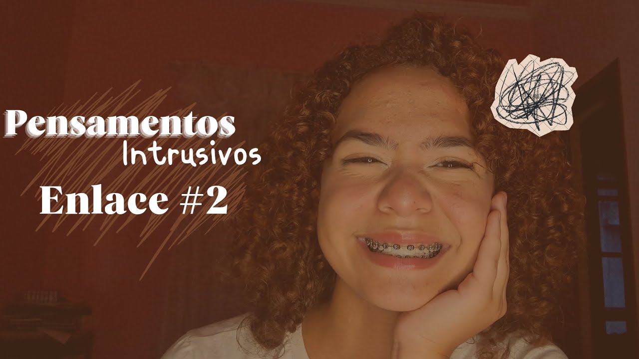 Pensamentos intrusivos / Enlace #2