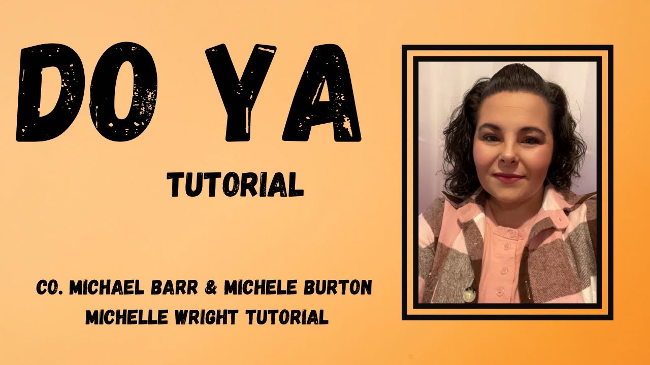 Do ya line dance tutorial Improver choreography by Michael Barr & Michele Burton