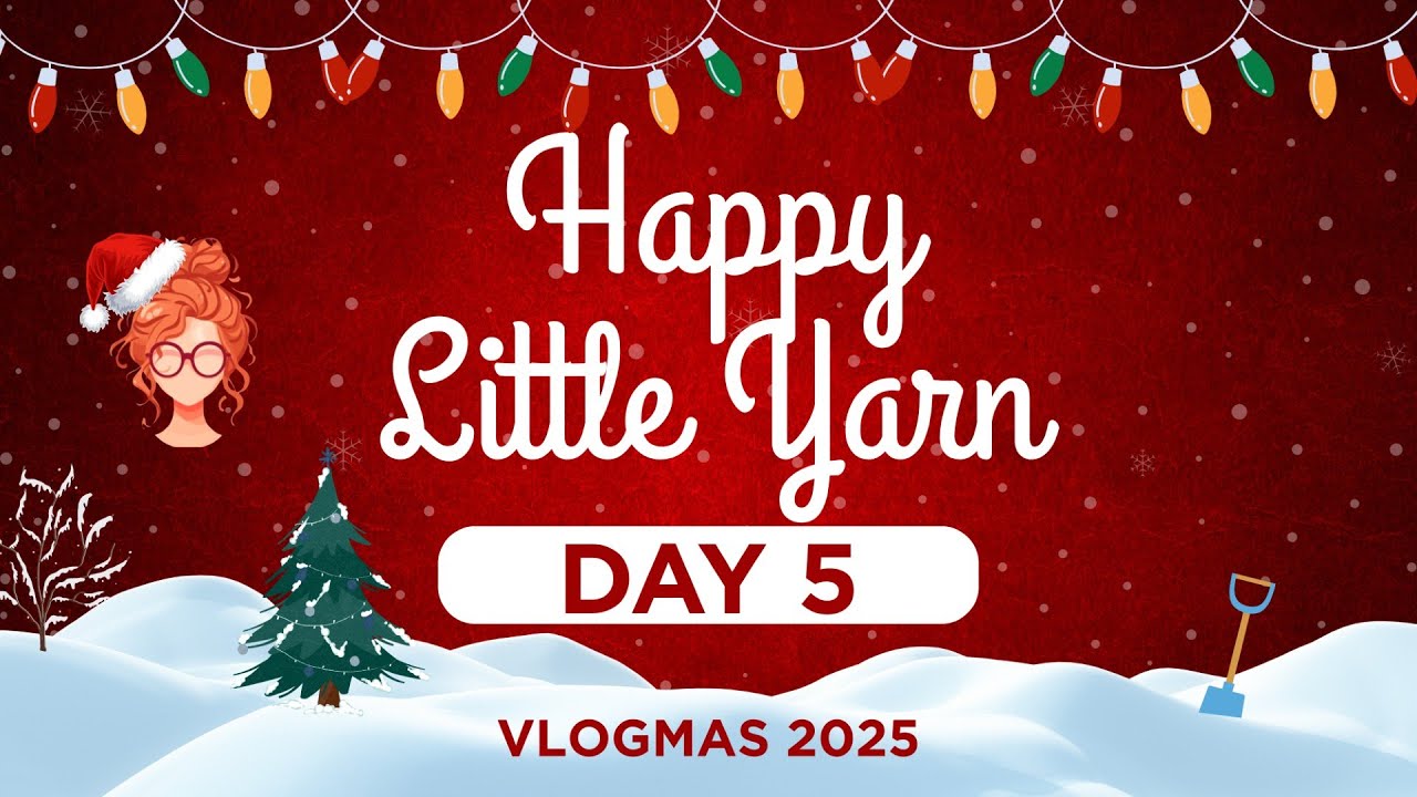 Влоги 2025 – День 5 – Happy Little Yarn