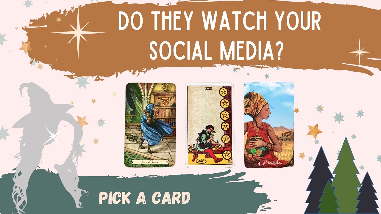 PICK A CARD: DO THEY WATCH YOUR SOCIAL MEDIA???
