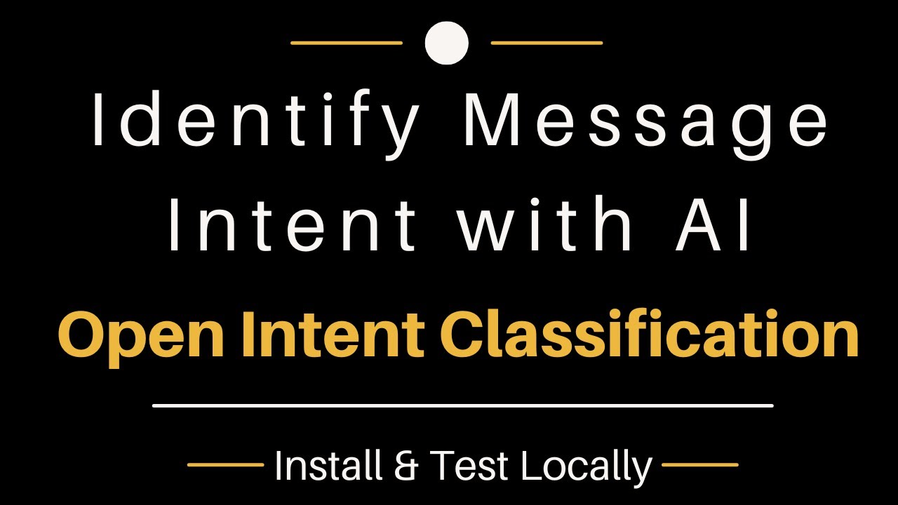 Open Intent Classification - Identify Message Intent with AI - Install Locally