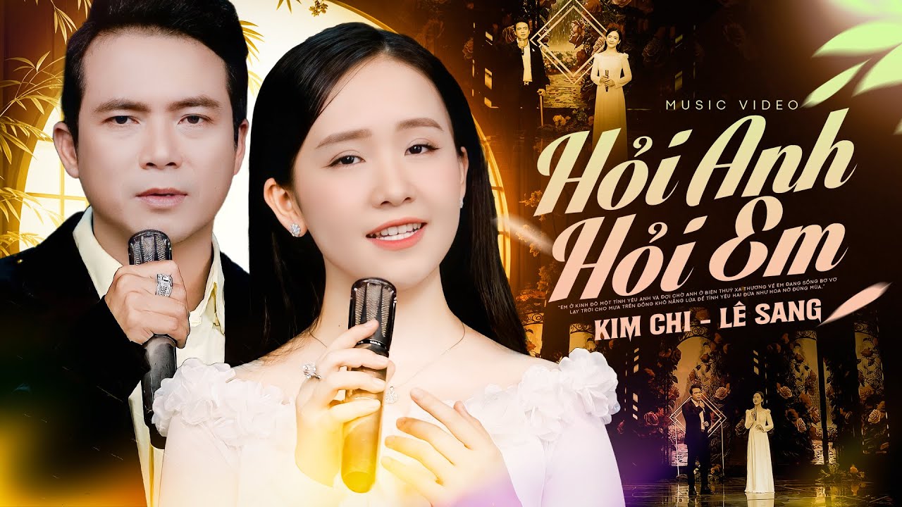 HỎI ANH HỎI EM - KIM CHI & LÊ SANG | 2 Chú Cháu Ra Siêu Phẩm NỨC LÒNG NGƯỜI HÂM MỘ