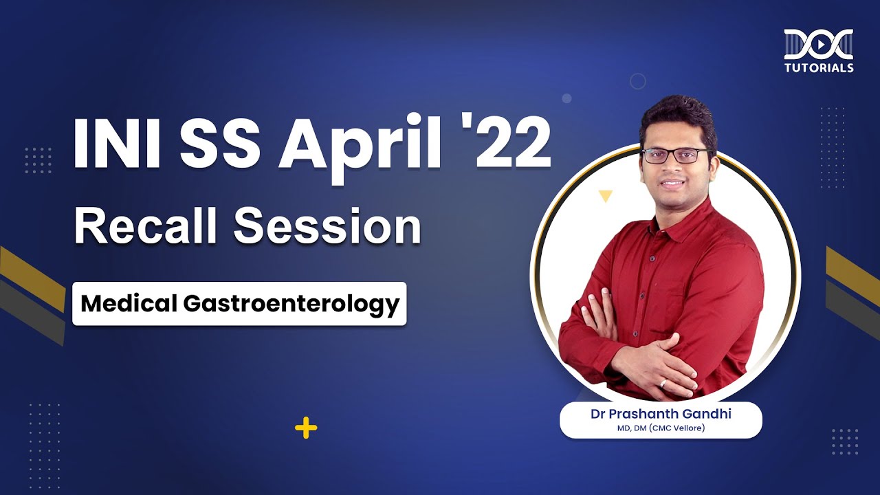 INI SS DM April '22 Medical Gastroenterology Recall Session by Dr Prashanth Gandhi