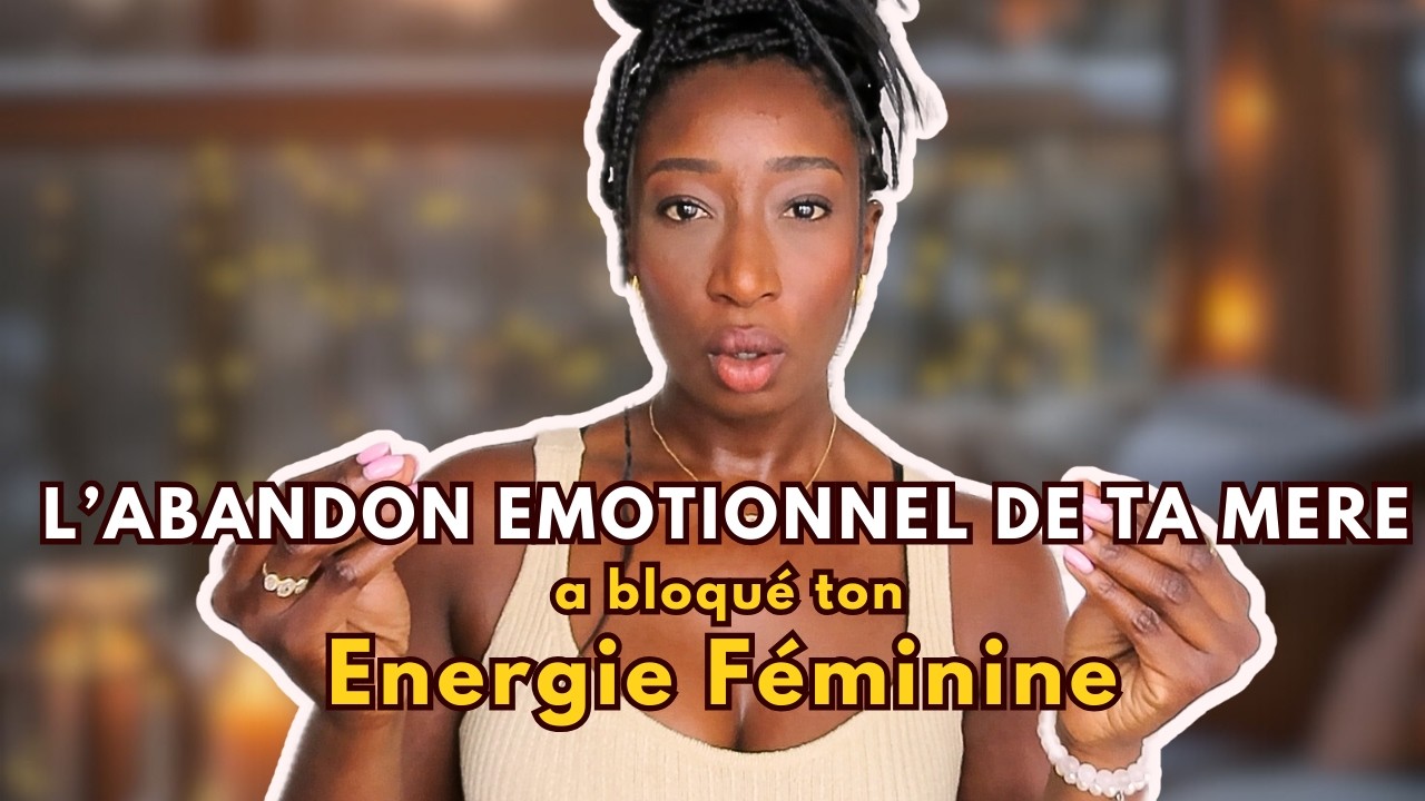 L’abandon émotionnel de ta mère bloque ton énergie féminine #énergieféminine #développementpersonnel