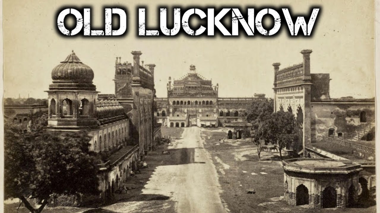 1800 & 1900 Century old Lucknow | Lucknow city in British times | Welcome India