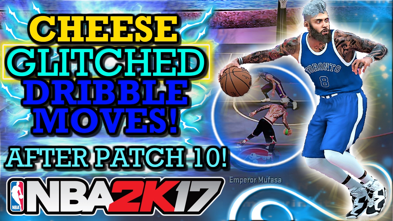 NBA 2K17 GLITCHED CHEESE DRIBBLE MOVES AFTER PATCH 10!! (HOW TO CHEESE!!)