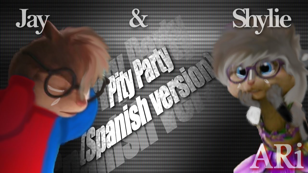 Jay & Shylie - Pity Party (Spanish Version)