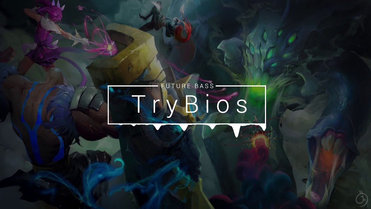 Future Bass ⯈ League of Legends - Legends Never Die (TryBios Remix)