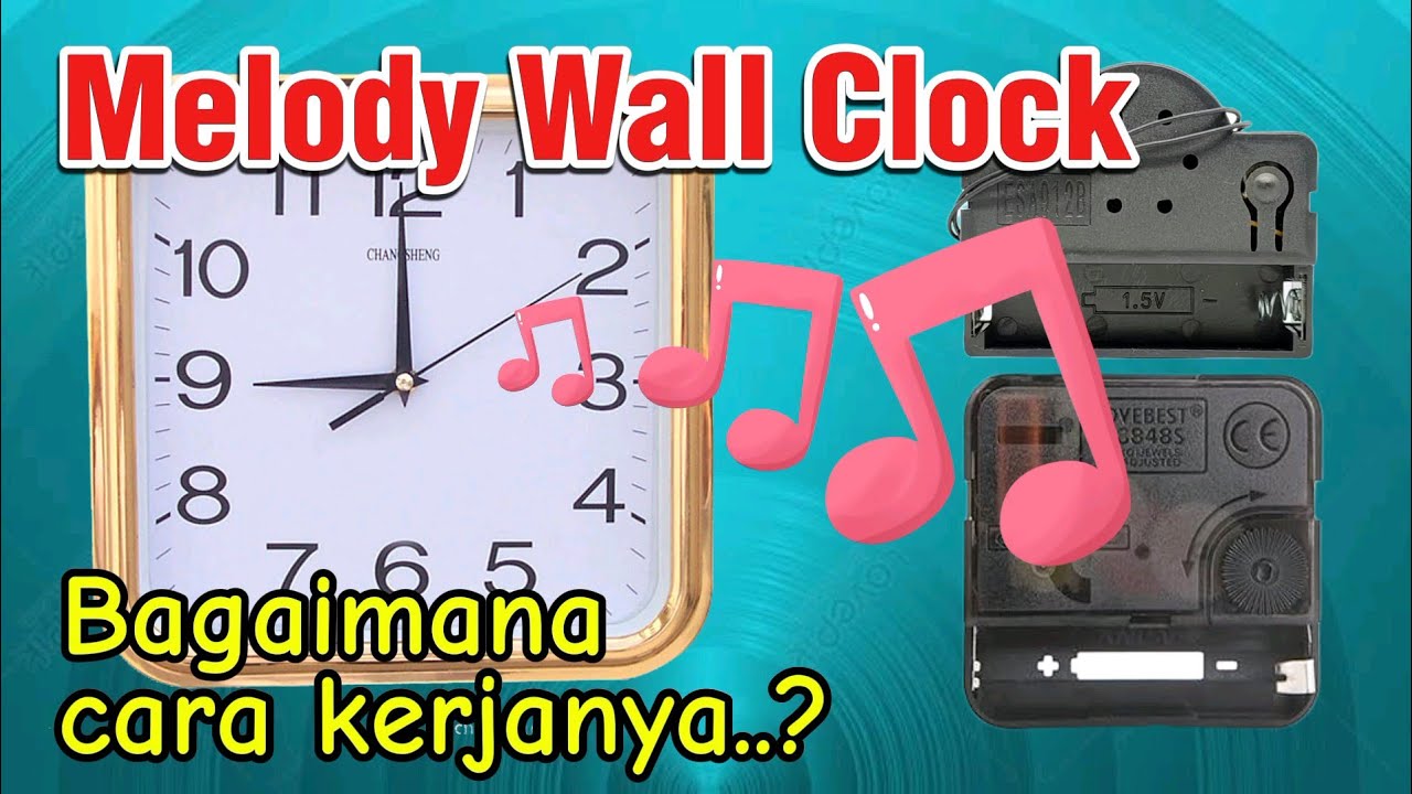 Belajar tentang cara kerja jam dinding melody dan cara perbaikannya
