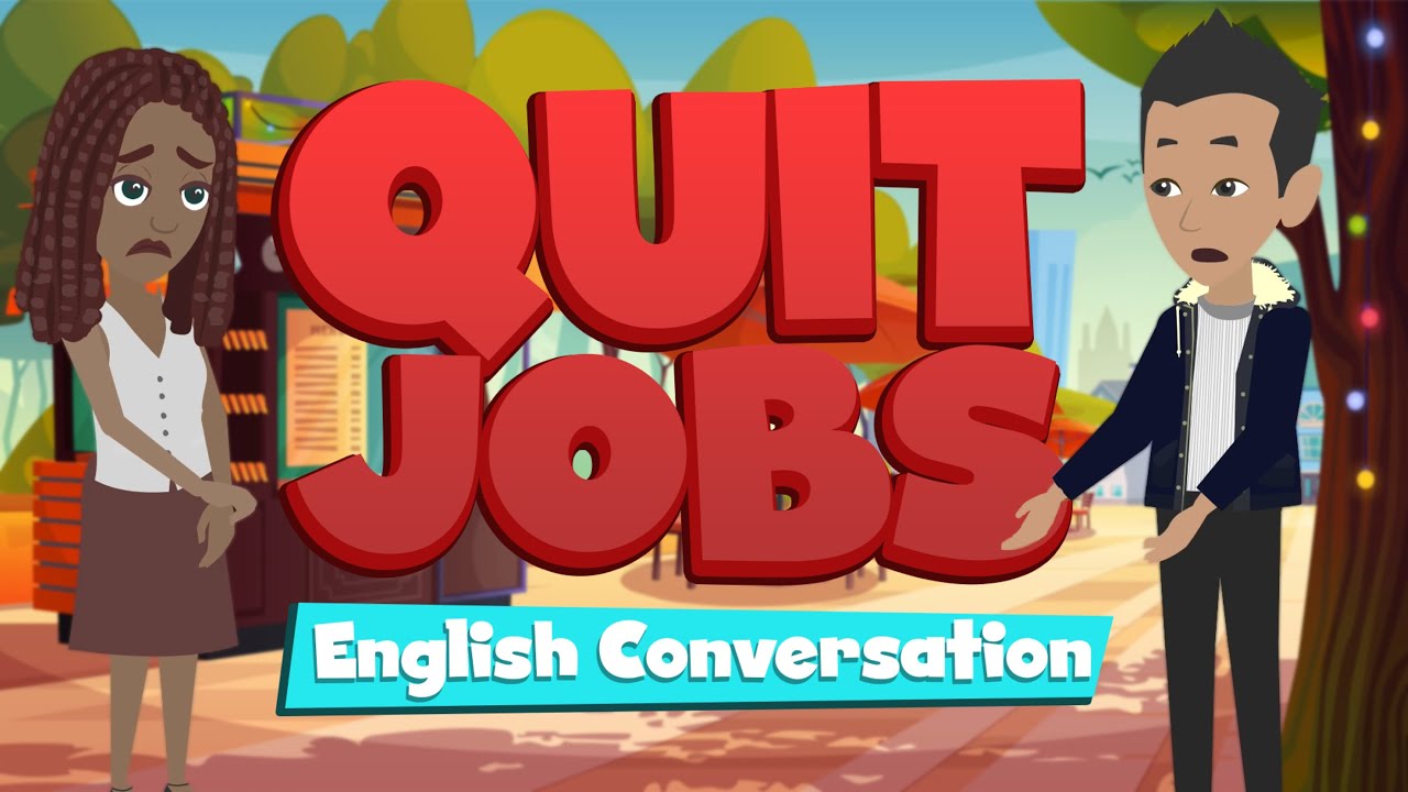 English Conversation Practice - How To Quit Jobs - Listen and Speak English with Shadowing Method