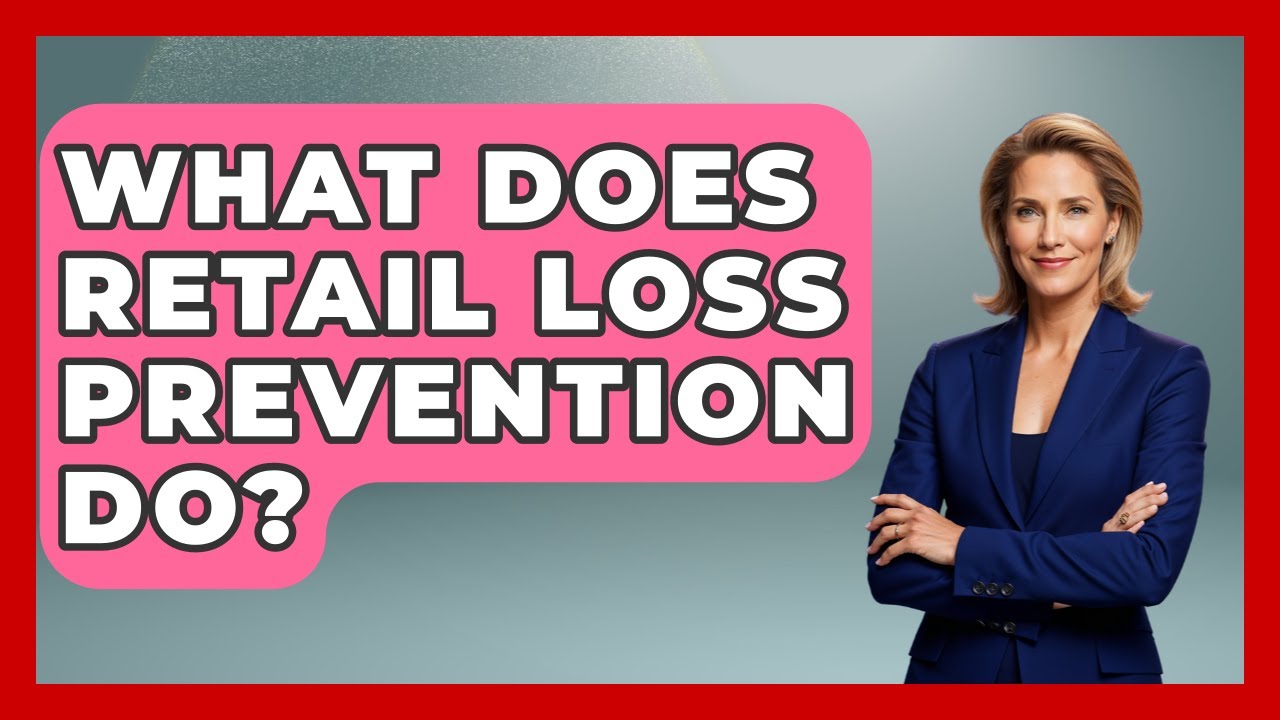 What Does Retail Loss Prevention Do? - Job Success Network