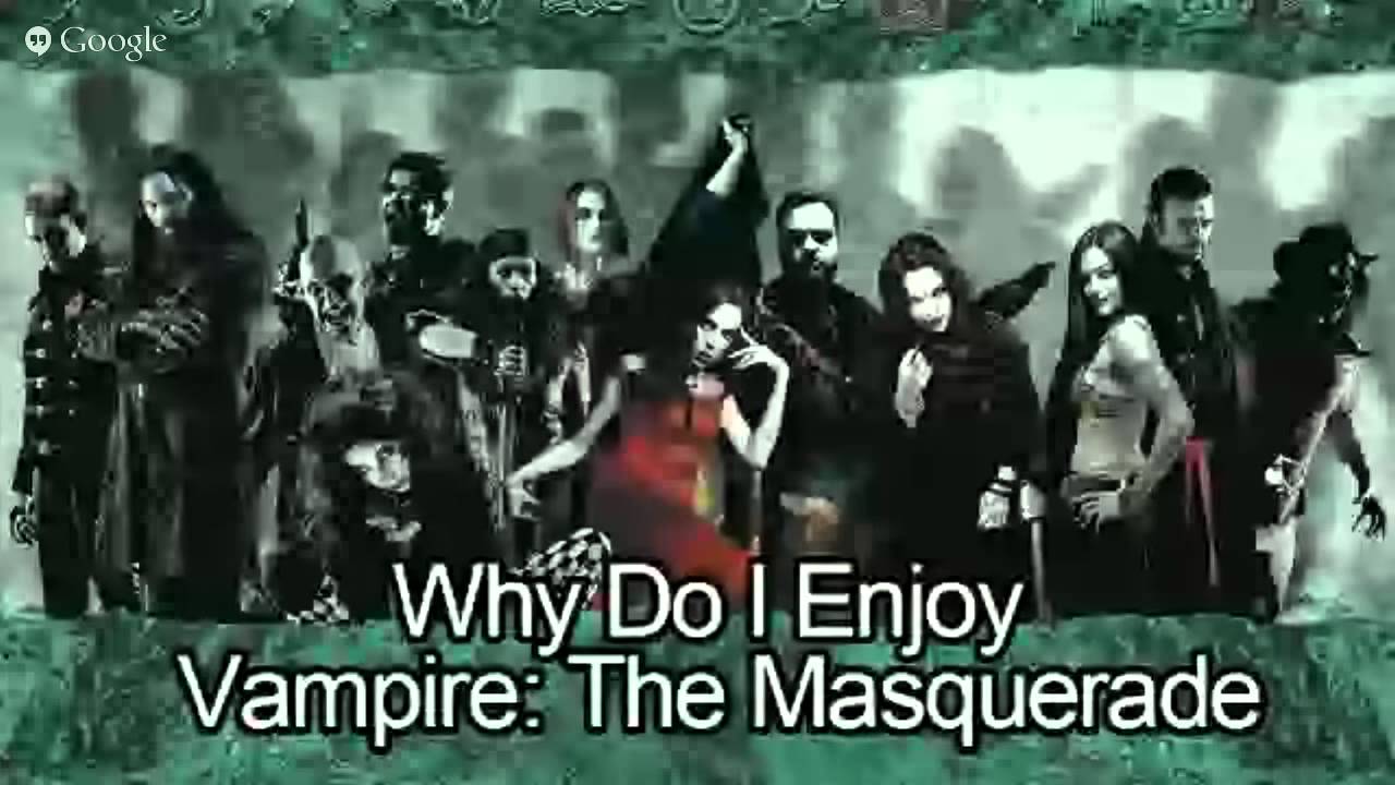 RPG Rant - RE: Why Do I Enjoy Vampire: The Masquerade