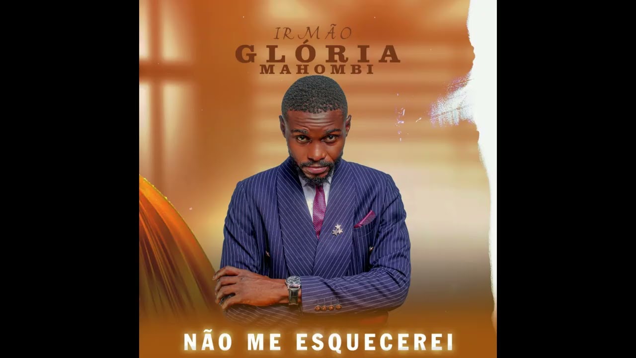 Ir. Glória Mahombi - Não Me Esquecerei