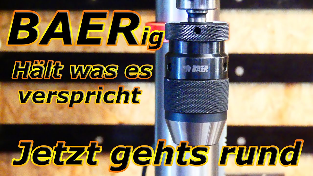 BAER - Bohrfutter für Säulenbohrmaschine. Habe es gründlich getestet. Seid gespannt - Outtakes 😎