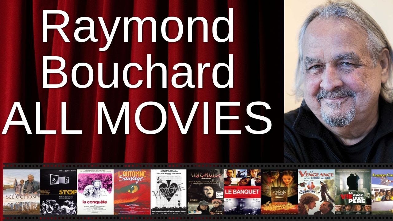 ALL Raymond Bouchard Movies Ranked by Score (Critics + Fans)