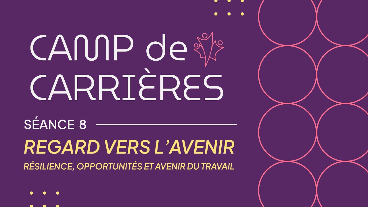 Camp de carrières 2026: Regard vers l’avenir : résilience, opportunités et avenir du travail