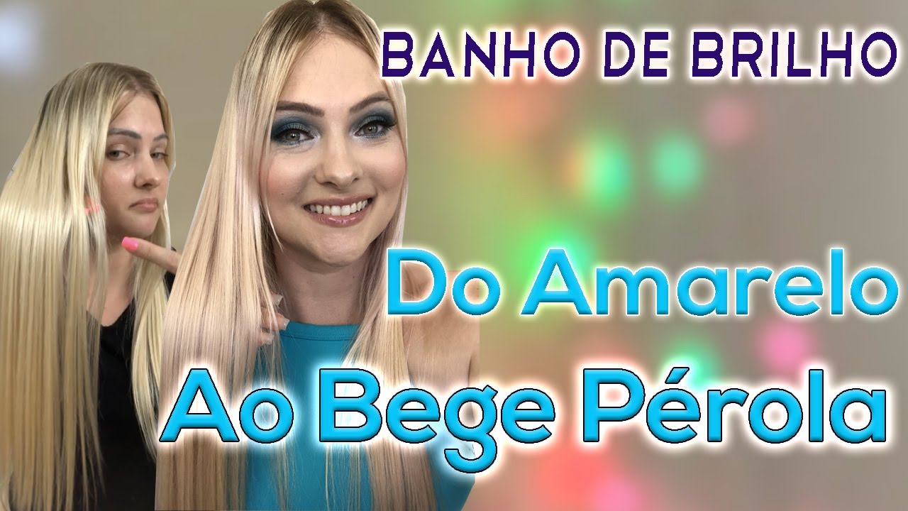 EFEITO BEGE PEROLADO - COMO DESAMARELAR O CABELO LOIRO