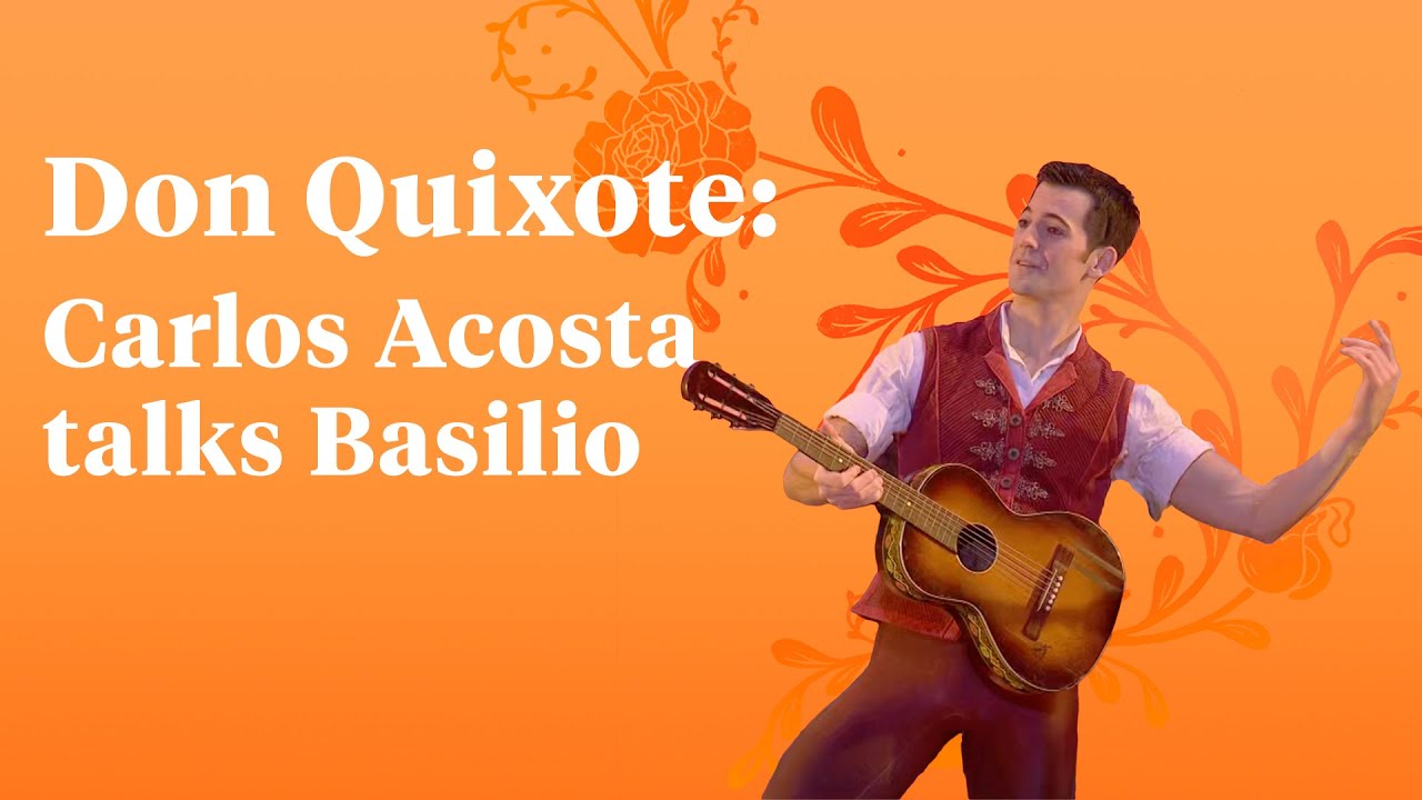 Don Quixote: Carlos Acosta talks Basilio