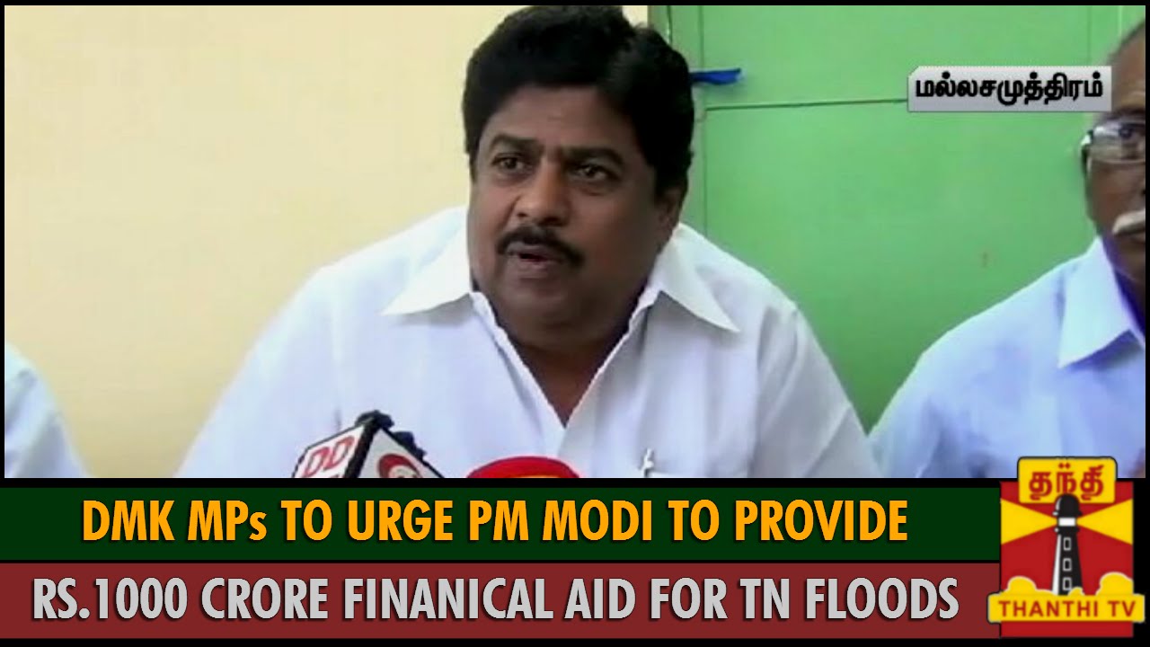DMK MPs to Urge Narendra Modi to Provide Rs.1000 Crore Financial Assistance for TN Floods