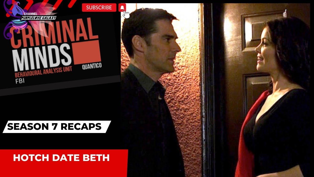 SEASON 7 RECAP: HOTCH DATE BETH