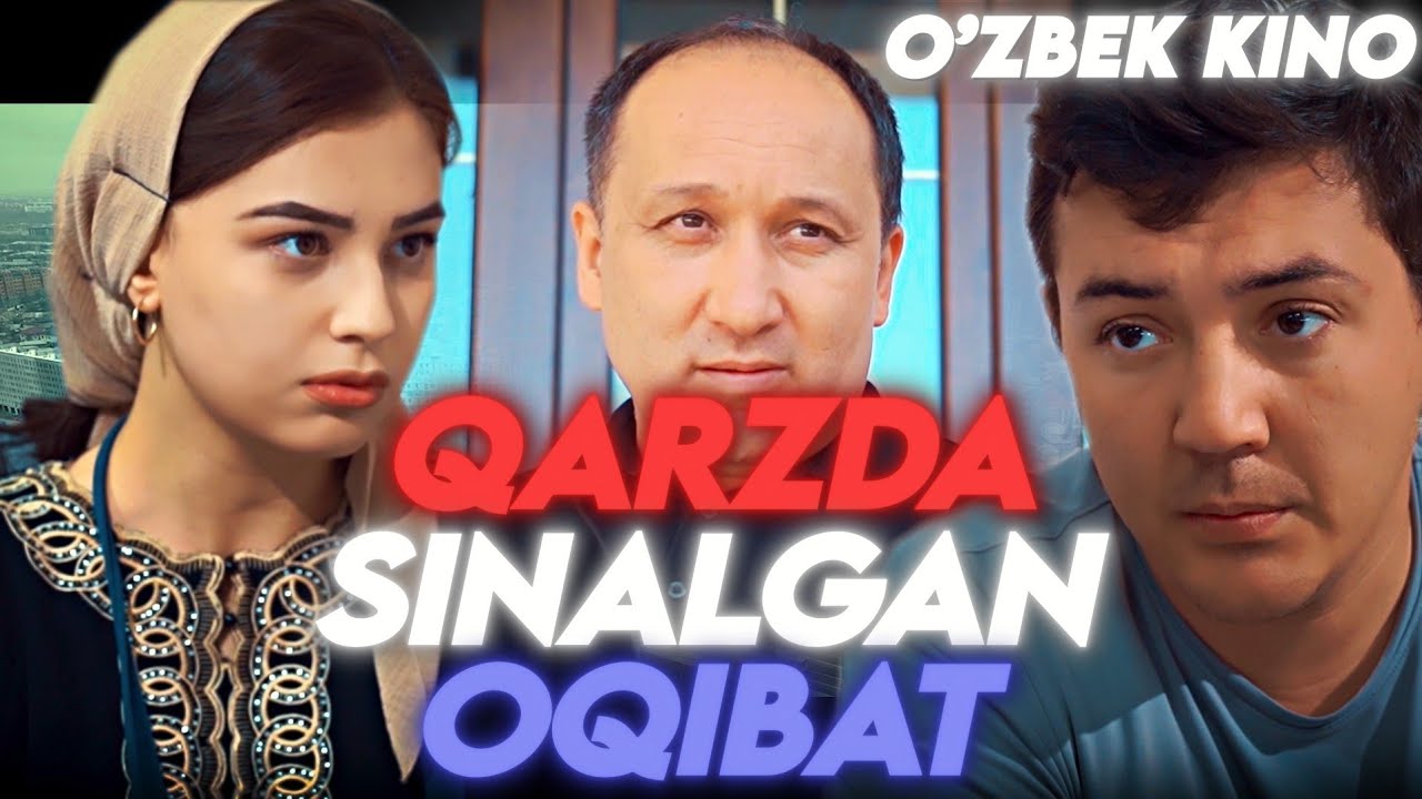 О'ZBEK FILM || QARZDA SINALGAN OQIBAT ||  ЎЗБЕК ФИЛМ