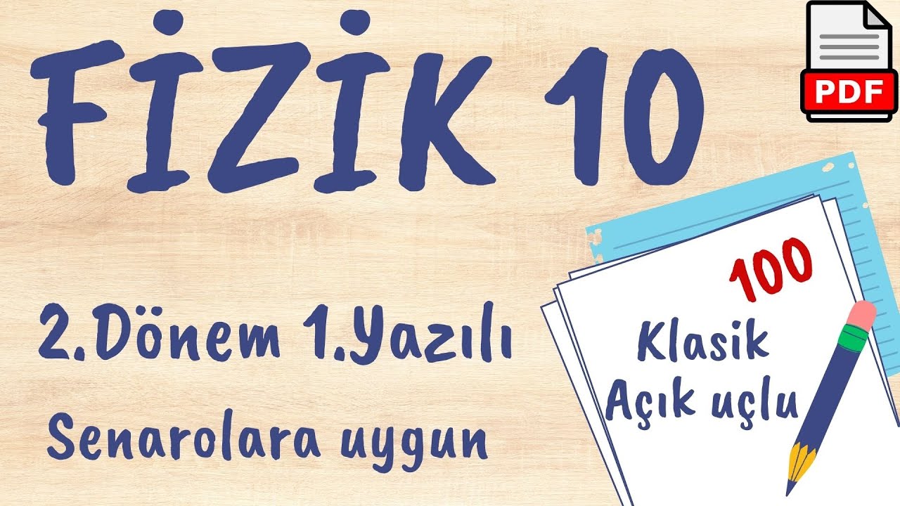 Fizik 10. Sınıf 2. Dönem 1. Yazılı Soruları (MEB Senaryolara uygun) (açık uçlu / klasik)