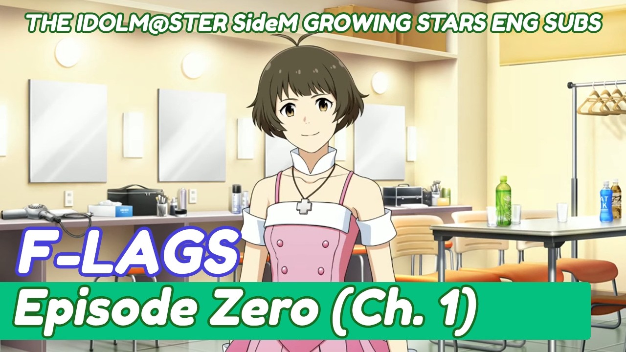 [ENG CC] IDOLM@STER SideM GS - F-LAGS, Episode Zero (Ch. 1) 