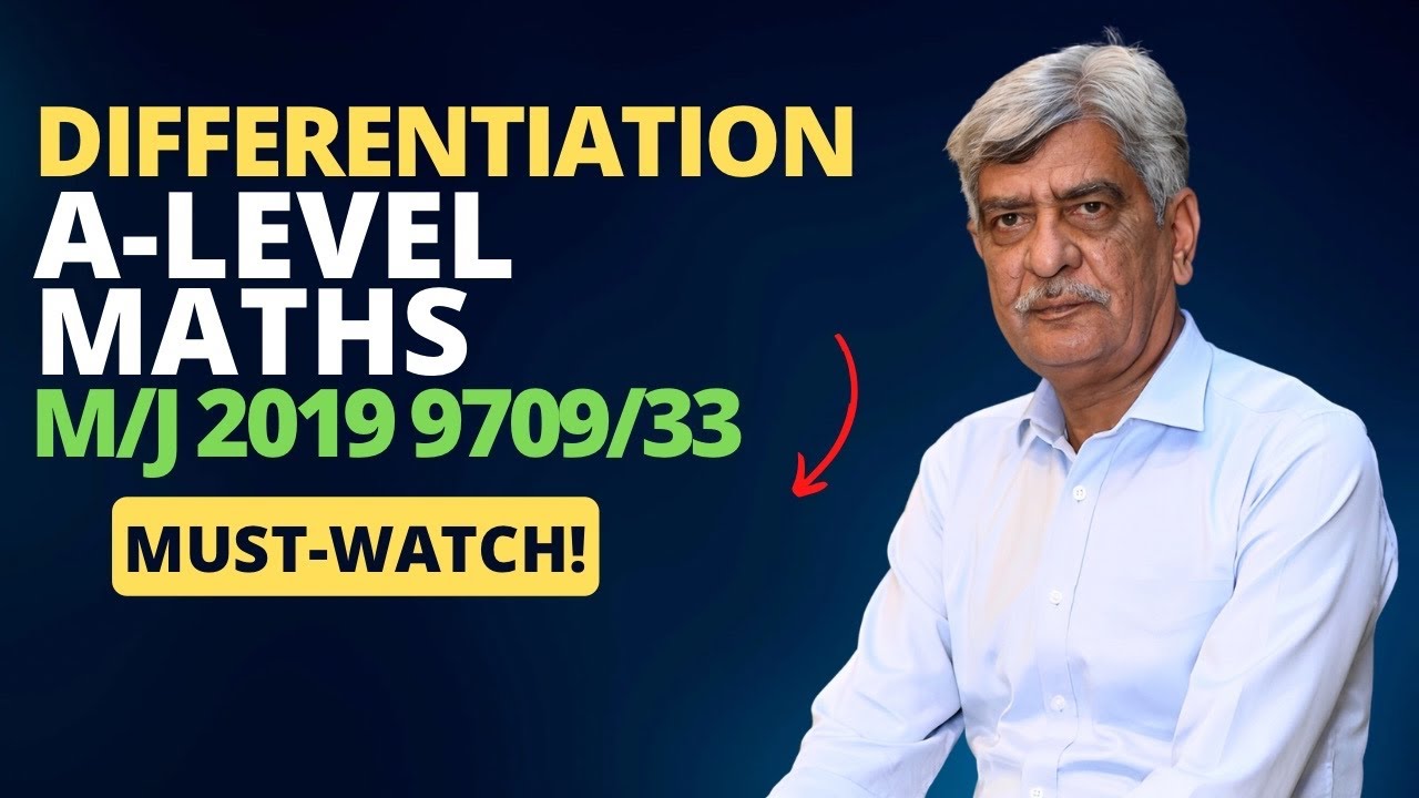 A-Level Maths - DIFFERENTIATION 9709/33 M/J 2019 Q#7 Solution | Ultimate Guide (Part 7)