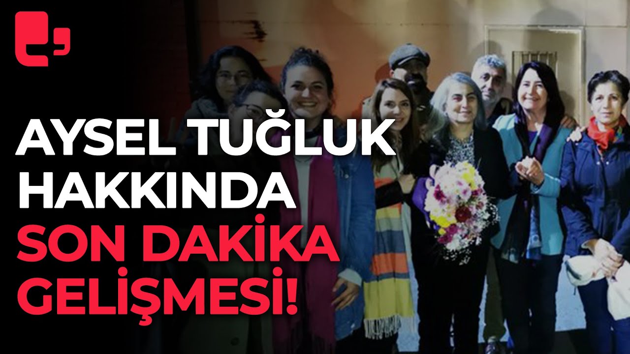 Tahliye edilmişti: Aysel Tuğluk hakkında son dakika gelişmesi!